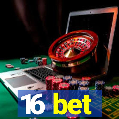 16 bet